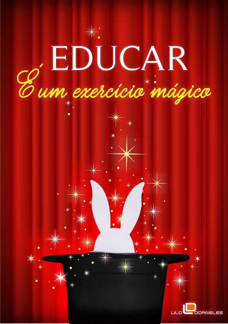 EDUCAR É UM EXERCÍCIO MÁGICO